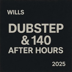 Dubstep & 140 // After Hours (2025)