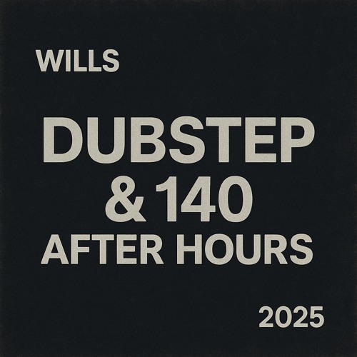 Dubstep & 140 // After Hours (2025)