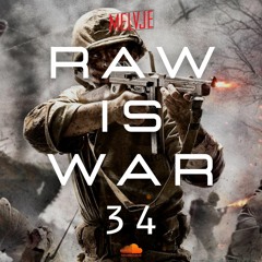 Raw Is War #34 XTRA RAW | by MELVJE