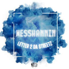 WessHannin x Letter 2 Da Streets