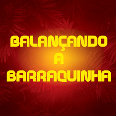 Balançando a Barraquinha