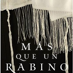 Read [PDF EBOOK EPUB KINDLE] Más que un rabino | More than a Rabbi (Spanish Edition)