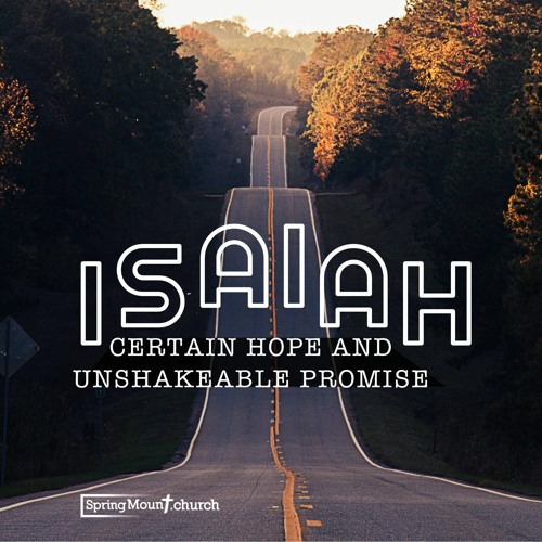 Isaiah: Certain Hope And Unshakeable Promise - 10 22-08-21-AM