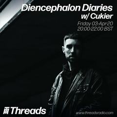 Diencephalon Diaries w/ J-Shadow & Cukier [Codeword](Threads Radio 3-4-20)