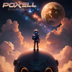 Poxell - Emptiness >> Out Now >> Blue Tunes