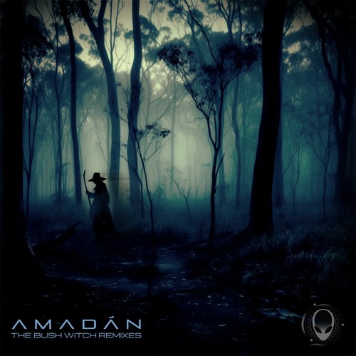 Amadán - The Bush Witch Remixes (Out now) by Universal Tribe Records