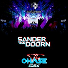 The Chase - Ep 084 Feat Sander Van Doorn