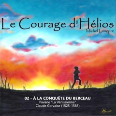 02 - À LA CONQUÊTE DU BERCEAU - Pavane "La vénissienne" de Claude Gervaise
