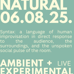 NATURAL N.17 pres AMBIENTES KOLLEKTIV 06 August at Astral Junction