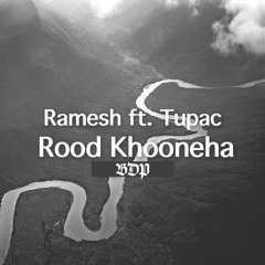 Ramesh ft. Tupac - Rood Khooneha (BDP Remix)