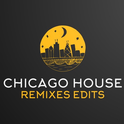 Chicago House Remixes Classics Edits Hits EDM Dance Music Playlist