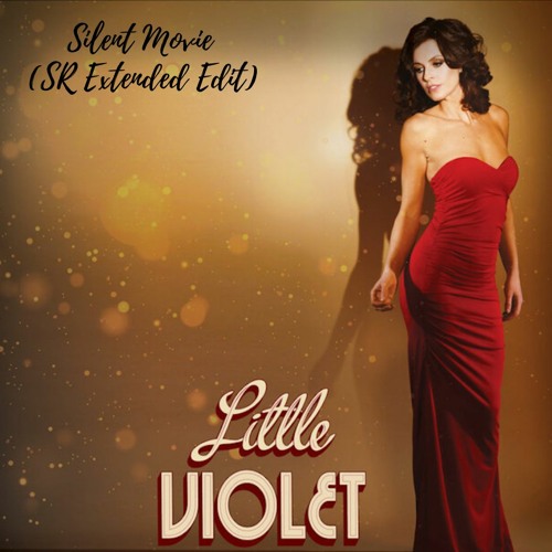 Little Violet - Silent Movie (SR Extended Edit)