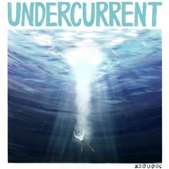 CHAPTER7 | UNDERCURRENT