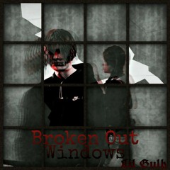 Lil Gulh - Broken Out Windows