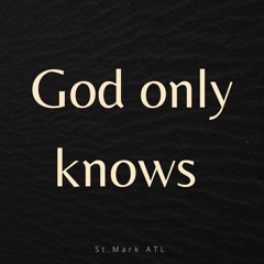 God Only Knows - Live St Mark ATL Practice