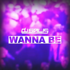 DJ SALIS - WANNA BE (ORIGINAL MIX)