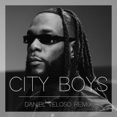 Burna Boy - City Boys [Daniel Veloso Edit]