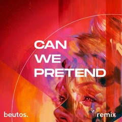 P!nk - Can We Pretend ft. Cash Cash (Beutos Remix)