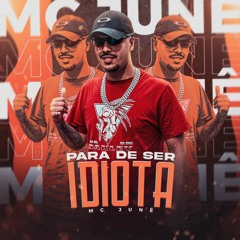 PARA DE SER IDIOTA (DJ Wallace NK)