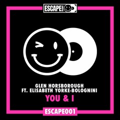 Glen Horsborough & Elisabeth Yorke-Bolognini - You & I [Escape Records]