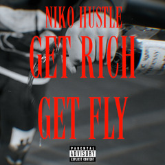 Get Rich Get Fly