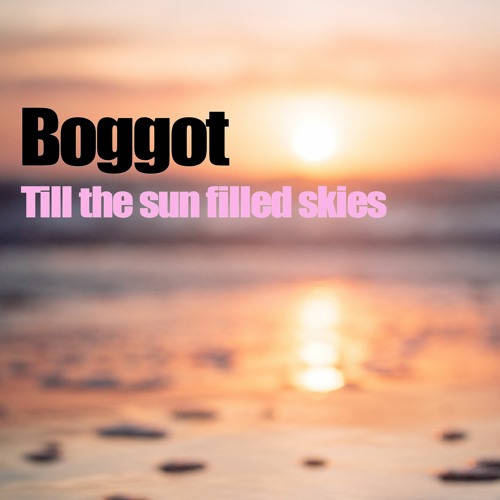 'Till The Sun Filled Skies