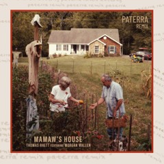 Thomas Rhett, Morgan Wallen - Mamaw's House (Paterra Remix)
