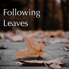 Following Leaves