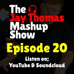House, Dance & Bass DJ Mix 2025; The Jay Thomas Mashup Show: Episode 20