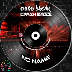 ChiinoBreaks X Crash Bass - No Name  (Original Mix)