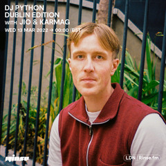 DJ Python Dublin Edition with Jio & Karmag - 13 April 2022