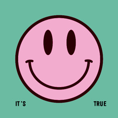 It's True (Free <3 Mix)