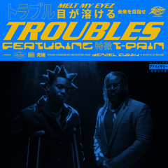 Troubles (feat. T-Pain)