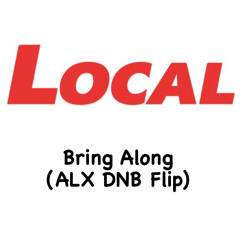 ALX x Local - Bring along (DnB flip) Free download