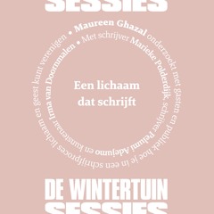 de Wintertuinsessies Maureen Ghazal: 'Een lichaam dat schrijft'