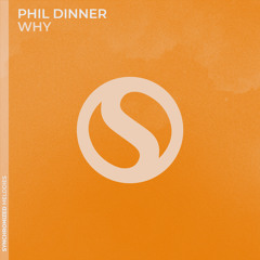 Phil Dinner - Why (Extended Mix)