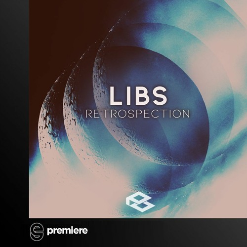 Premiere: LIBS - Retrospection - Position Obscure