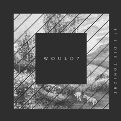 Would? (Demo)