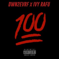 100 with/Ivy Rafu  (prod.Toxic)