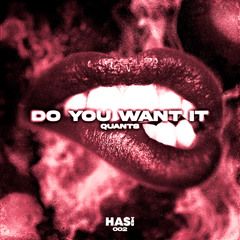 [HASI002] Quants - Do You Want It