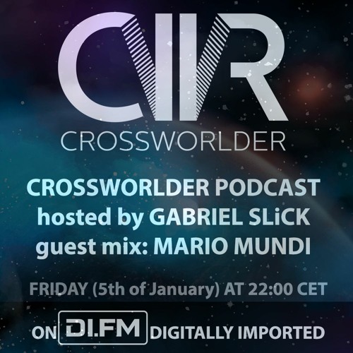 Crossworlder Podcast - Hosted By Gabriel Slick - Guest Mix From Mario Mundi 05.02.21