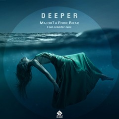 Major7 & Eddie Bitar Feat. Jennifer June - Deeper