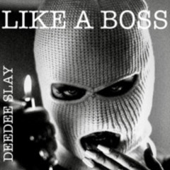 LIKE A BOSS