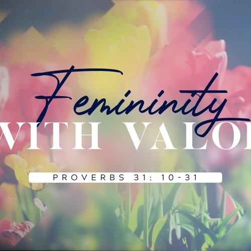 Femininity With Valor