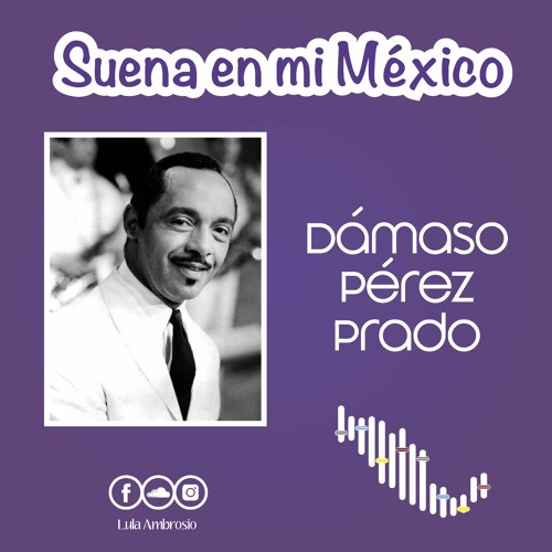 Suena En Mi México  Dámaso Pérez Prado