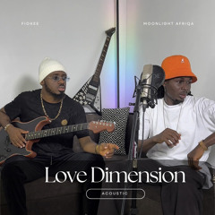 Love Dimension (Acoustic) [feat. Fiokee]