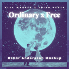Ordinary x Free (Oskar Andersson Mashup)
