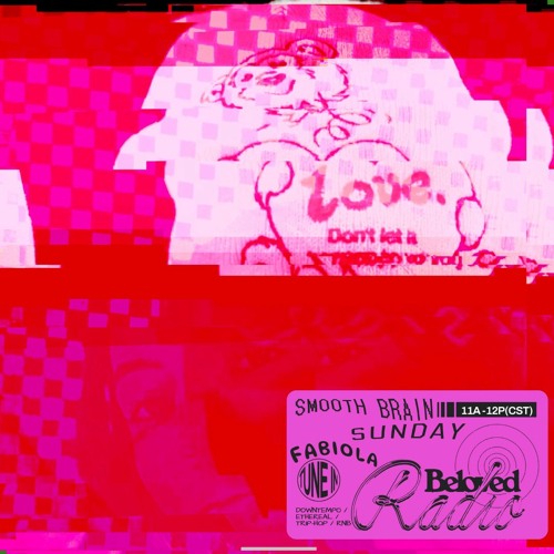SMOOTH BRAIN SUNDAY - BELOVED.WTF