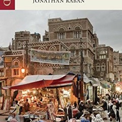 [READ] PDF 📨 Jonathan Raban, Arabia through the Looking Glass by  Jonathan Raban [EB