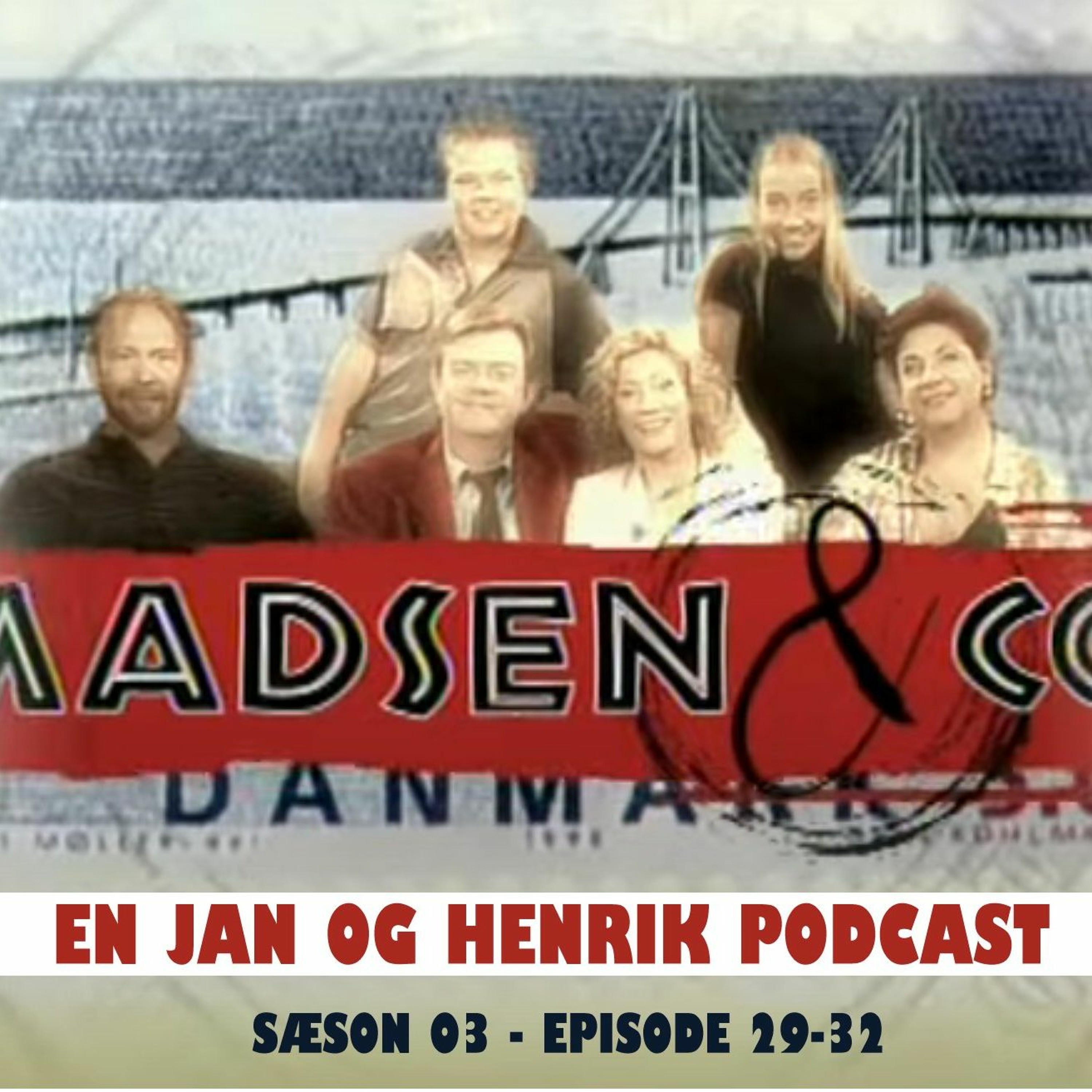 Madsen og Co. (S03-E29-32) - En Jan og Henrik Podacst